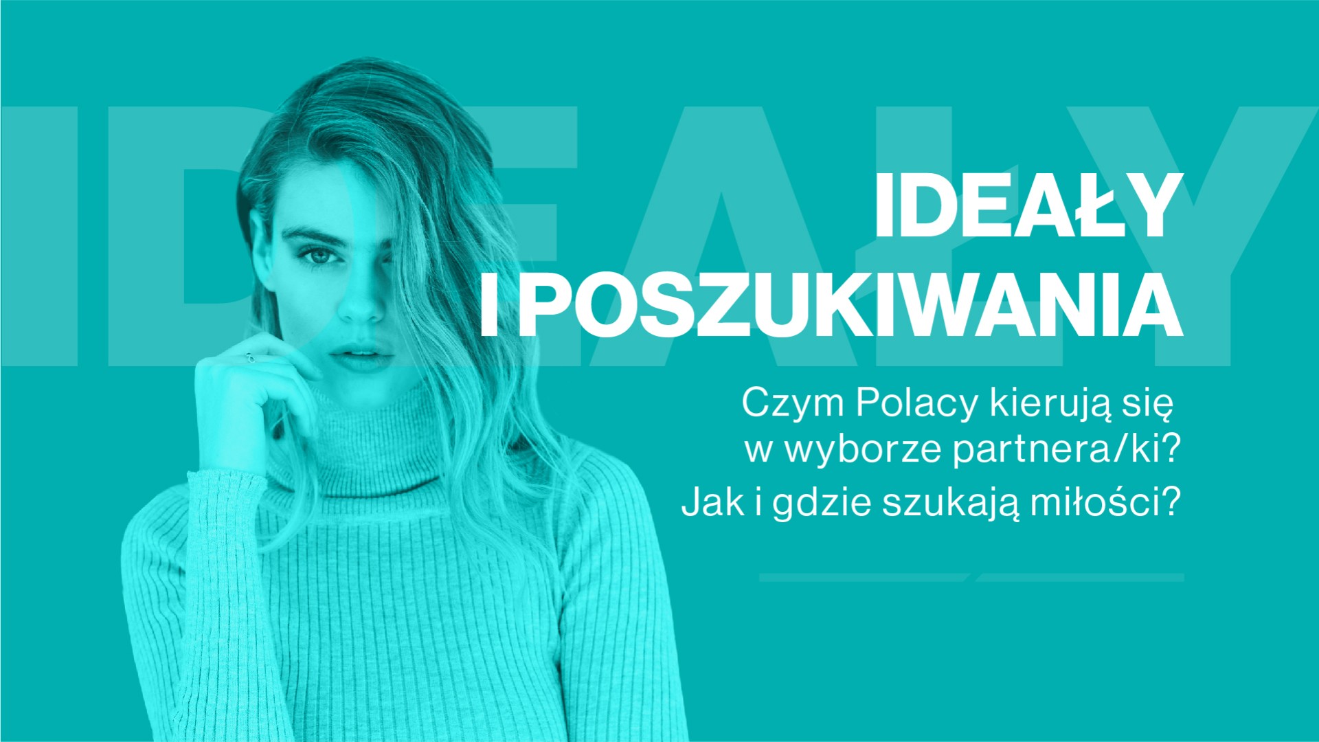 Czym Polacy kierują się w wyborze partnera/ki? Jak i gdzie szukają miłości?